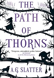 The Path of Thorns (A. G. (Angela) Slatter)
