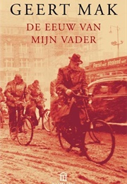 De Eeuw Van Mijn Vader (Geert Mak)