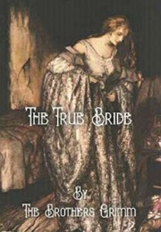 The True Bride (The Brothers Grimm)