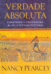 Verdade Absoluta (Nancy Pearcey)