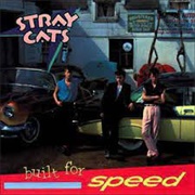 Stray Cats - Built for Speed