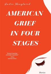 American Grief in Four Stages (Sadie Hoagland)