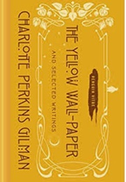 The Yellow Wallpaper and Selected Writingss (Charlotte Perkins Gilman)