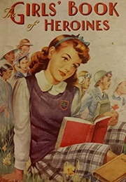 The Girl's Book of Heroines (D. E. Heming)