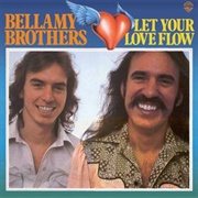 Bellamy Brothers - Featuring "Let Your Love Flow" (1976)