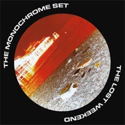 The Monochrome Set - The Lost Weekend