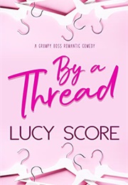 By a Thread (Lucy Score)