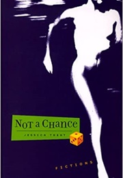 Not a Chance: Fictions (Jessica Treat)