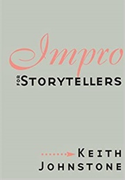 Impro for Storytellers (Keith Johnstone)