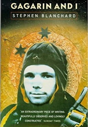 Gagarin and I (Stephen Blanchard)
