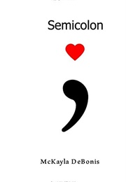 Semicolon (McKayla Debonis)