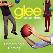 Something&#39;s Coming Glee