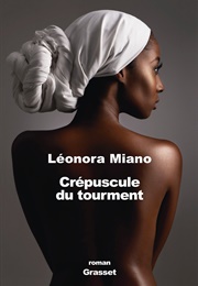 Crepuscle Du Tourment (Leonora Miano)