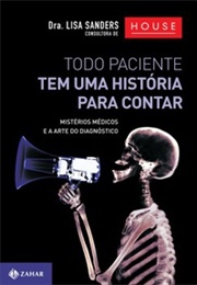 Todo Paciente Tem Uma História Para Contar (Lisa Sanders)