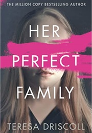 Her Perfect Family (Teresa Driscoll)