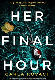 Her Final Hour (Carla Kovach)