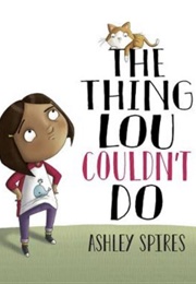 The Thing Lou Couldn&#39;t Do (Ashley Spires)