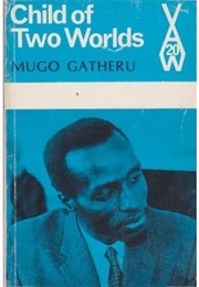 Child of Two Worlds (Mugo Gatheru)