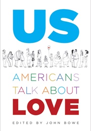 Us: Americans Talk About Love (John Bowe)