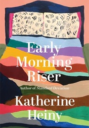 Early Morning Riser (Katherine Heiny)