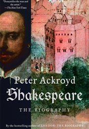 Shakespeare: The Biography (Peter Ackroyd)