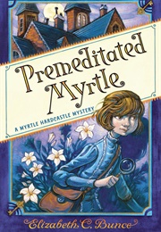 Premeditated Myrtle (Elizabeth C. Bunce)