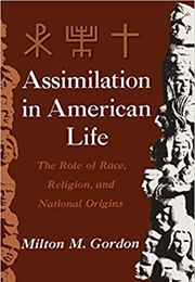 Assimilation in American Life (Milton M. Gordon)