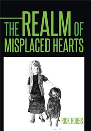 The Realm of Misplaced Hearts (Rick Hobbs)