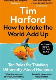 How to Make the World Add Up (Tim Harford)
