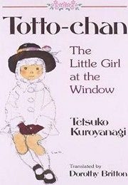 Totto-Chan: The Little Girl at the Window (Tetsuko Kuroyanagi)