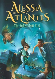 Alessia in Atlantis: The Forbidden Vial (Nathalie Laine)