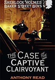 The Case of the Captive Clairvoyant (Anthony Read)