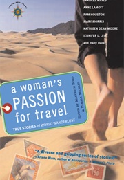 A Woman's Passion for Travel: More True Stories From a Woman's World (Marybeth Bond)