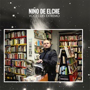 Niño De Elche - Voces Del Extremo