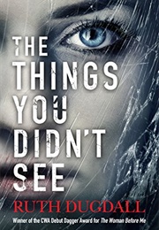 The Things You Didn't See (Ruth Dugdall)