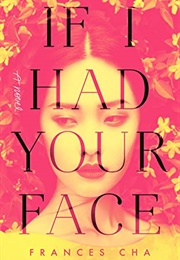 If I Had Your Face (Frances Cha)