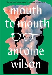 Mouth to Mouth (Antoine Wilson)