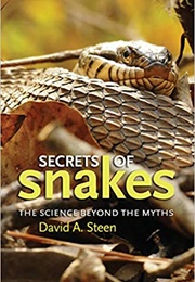 Secrets of Snakes: The Science Beyond the Myths (David A. Steen)