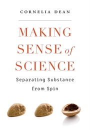 Making Sense of Science (Cornelia Dean)