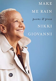 Make Me Rain: Poems & Prose (Nikki Giovanni)