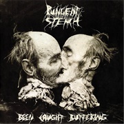 Pungent Stench - Been Caught Buttering