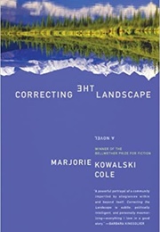 Correcting the Landscape (Marjorie Kowalski Cole)