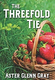 The Threefold Tie (Aster Glenn Gray)