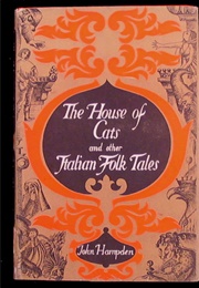 The House of the Cats &amp; Other Italian Folk Tales (John Hampden)