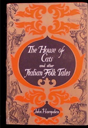 The House of the Cats & Other Italian Folk Tales (John Hampden)