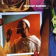 Pharaoh Sanders Love Will Find a Way