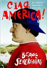 Ciao, America!: An Italian Discovers the U.S. (Beppe Severgnini)