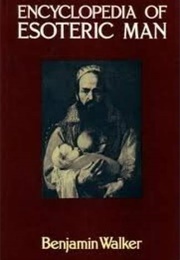 Encyclopedia of Esoteric Man (Benjamin Walker)