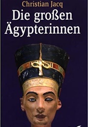 Die Großen Ägypterinnen (Christian Jacq)