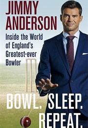 Bowl, Sleep, Repeat (Jimmy Anderson)